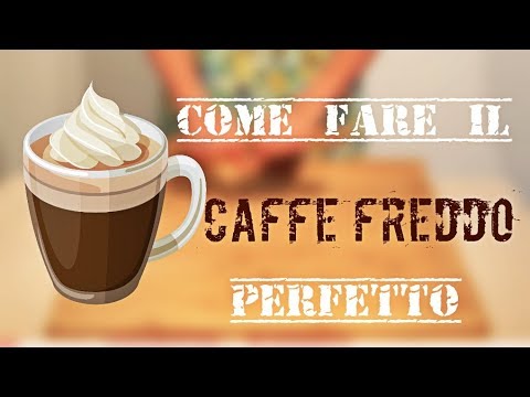 Come preparare il caffè freddo perfetto